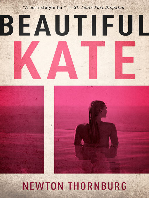Title details for Beautiful Kate by Newton Thornburg - Available
